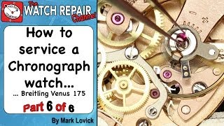 How to service a Chronograph watch Part 6 of 6 Breitling Venus 175 Watch repair tutorials [upl. by Anuaik643]