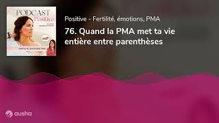 76 Quand la PMA met ta vie entière entre parenthèses [upl. by Winchell128]