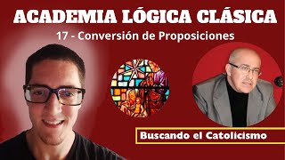 Academia Lógica Clásica  17  Conversión de Proposiciones [upl. by Radu406]