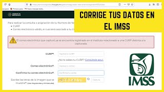 El correo electrónico que capturó ya se encuentra registrado  CORRÍGE tus DATOS en el IMSS ASÍ ✅📄 [upl. by Geminian]