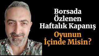 Borsada Özlenen Haftalık Kapanış bist100 Halka Arzlarda Son Durum [upl. by Kalmick]