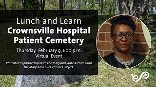 Lunch amp Learn Crownsville Hospital Patient Cemetery [upl. by Cudlip811]