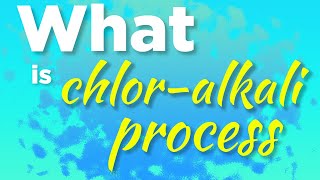 what is chloralkali process  define chloralkali process  chlor alkali process [upl. by Lemal]