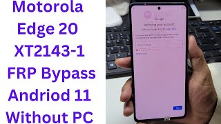 Motorola Edge 20 XT21431 FRP Bypass Andriod 11 Without PC  moto edge 20 frp bypass  xt21431 frp [upl. by Nywles785]