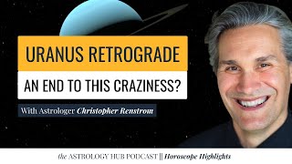 What to Expect from the Uranus Retrograde in 2023 w Christopher Renstrom [upl. by Myra]