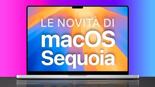 macOS Sequoia ORA DISPONIBILE  Tutte le Novità [upl. by Mannuela708]