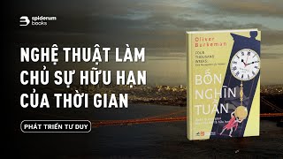 Nghệ thuật của sự hữu hạn  Sách Bốn nghìn tuần Quản lý thời gian khi cuộc đời là hữu hạn [upl. by Grazia]