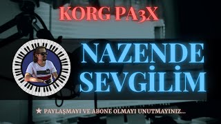 Korg PA3x  NAZENDE SEVGİLİM [upl. by Asil]