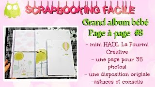 8 SCRAP TUTORIEL Grand album bébé page à page  mini HAUL Fourmi Créative [upl. by Akema768]