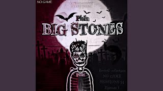 BIG STONES [upl. by Yahska]