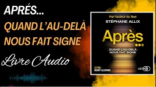 APRÈS QUAND LAU DELÀ NOUS FAIT SIGNE STÉPHANE ALLIX LIVRE AUDIO INTÉGRALE OFFERT [upl. by Eitra]