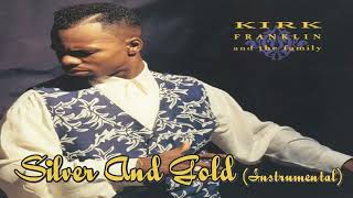 Kirk Franklin And The Family  Silver And Gold Instrumental [upl. by Becky427]