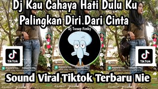 DJ KAU CAHAYA HATI DULU KU PALINGKAN DIRI DARI CINTA DJ SEPANJANG HIDUP BERSAMAMU SOUND VIRAL TIKTOK [upl. by Lavinia]