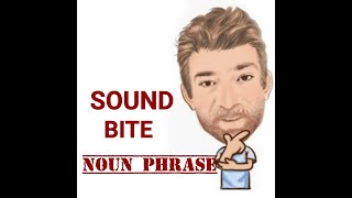 Sound Bite  Noun Phrase 460 Origin  English Tutor Nick P [upl. by Ioab]