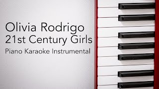 21st Century Girls Piano Karaoke Instrumental Olivia Rodrigo [upl. by Adnirim267]