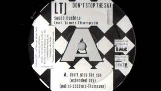 LTJ Sound Machine Feat James Thompson  Dont Stop The Sax [upl. by Ortrud]