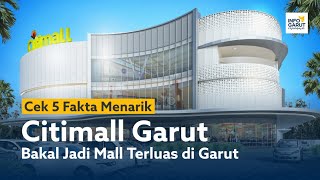 Citimall Garut  Bakal Jadi Mall Terluas di Garut Dilengkapi Bioskop Cinepolis dan Brand Ternama [upl. by Innattirb]