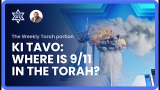 Torah Portion Ki Tavo WHERE is 911 MENTIONED in the TORAH [upl. by Albin]