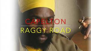 CAPELTON RAGGY ROAD SATTA RIDDIM CEV [upl. by Lannie]