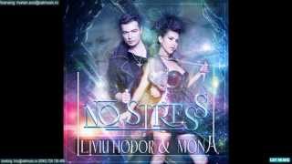 Liviu Hodor feat Mona  No stress Official Single [upl. by Zoes715]