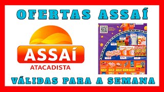 VÁLIDO  OFERTAS ASSAÍ ATACADISTA  SÓ OFERTA ASSAI  COMPRAS COMPRA DO MÊS NOVEMBRO 2024 [upl. by Merridie]