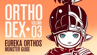 【Eureka Orthos】 Monster  Boss Guide F7199  Orthodex Vol 3 [upl. by Colet]