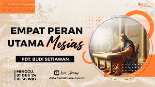 Ibadah Sore GSJA CWS Kelapa Gading  Empat Peran Utama Mesias  Pdt Budi Setiawan MDiv [upl. by Manaker524]