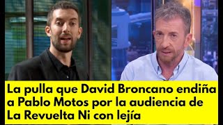 La pulla que David Broncano endiña a Pablo Motos por la audiencia de La Revuelta Ni con lejía [upl. by Croydon772]