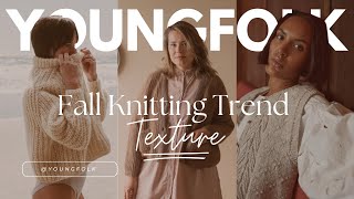 YoungFolk Knits Fall Knitting Trend   TEXTURE [upl. by Jinny92]