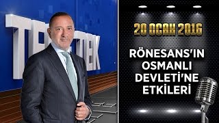 Teke Tek  20 Ocak 2016 Rönesansın Osmanlı Devletine Etkileri [upl. by Kancler]