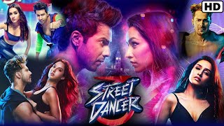 Street Dancer 3D Full Movie  Varun Dhawan Shraddha Kapoor  Remo DSouza  1080p HD Facts amp Review [upl. by Ahgem]