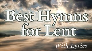 Most Beautiful Hymns for Lent  With Lyrics [upl. by Pronty207]