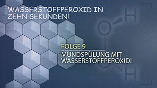 H2O2 in zehn Sekunden  Mundspülung mit Wasserstoffperoxid  Folge 9 [upl. by Estrellita911]