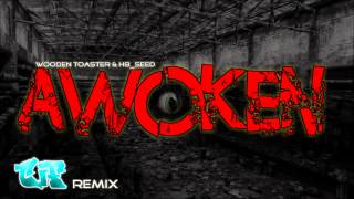 WoodenToaster amp H8 Seed  Awoken  TIF Remix [upl. by Ahseinod]