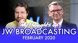 My Thoughts on JW Broadcasting  February 2020 with Gajus Glockentin [upl. by Nivlak]