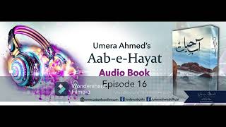 AabeHayat by Umera Ahmed  Episode 16 [upl. by Gerkman]