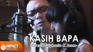 Grezia Epiphania amp Jason Irwanto  Kasih Bapa  Lagu Rohani [upl. by Morna]