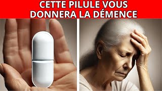 Révélé  7 médicaments qui peuvent vous causer la démence [upl. by Eidod]