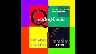 QUADROPHONIA  QUADROPHONIA TECHNO THRASH REMIX 2023 [upl. by Asilram]