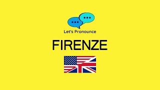 How to Pronounce FIRENZE in American English and British English [upl. by Noved]