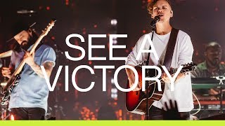 See A Victory  Live  Elevation Worship [upl. by Hesther]