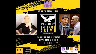 Serial Killer Whisperer Ep 47  Hollywood Ripper amp Ashton Kutcher [upl. by Newnorb714]