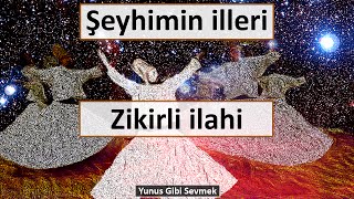 Şeyhimin illeri uzaktır yolları  Zikirli ilahi  Yunus Emre ilahileri Ks [upl. by Morton]