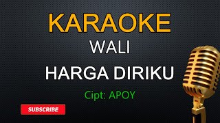 WALI BAND  Harga Diriku Karaoke [upl. by Gaughan]