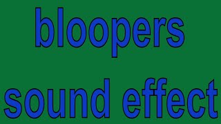 bloopers sound effect [upl. by Imnubulo]