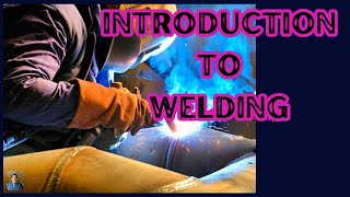 Introduction To Welding [upl. by Pryce]