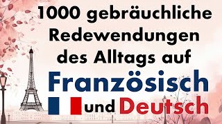 Französisch 1000 gebräuchliche Redewendungen des Alltags lernen  für Anfänger [upl. by Obellia]