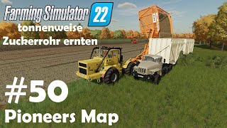 LS22 Pioneers Map 50 den Zuckerrohr nieder machen amp abfahren  Farming Simulator 22 [upl. by Aiel]