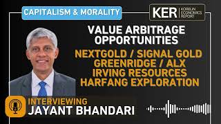 Jayant Bhandari – Value Arbitrage Opportunities  NextGoldSignal GreenridgeALX Irving amp Harfang [upl. by Thedrick]