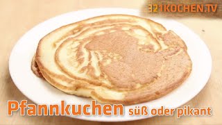 Pfannkuchen  Eierkuchen  Einfaches Grundrezept mit Tipps für Crêpes süße und herzhafte Varianten [upl. by Lurie]